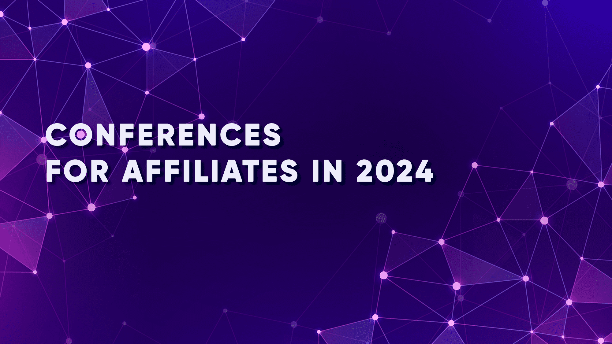 Conferences for affiliates in 2024 CPA1